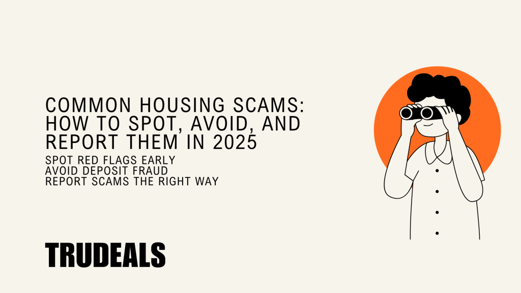 Common Housing Scams: How to Spot, Avoid, and Report Them in 2025
