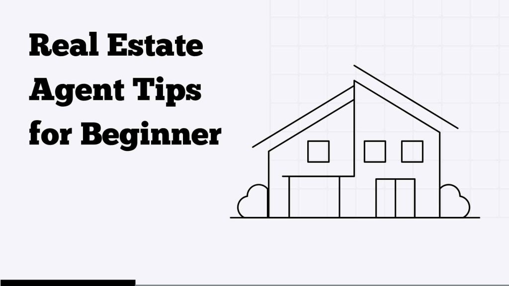 Real Estate Agent Tips for Beginner